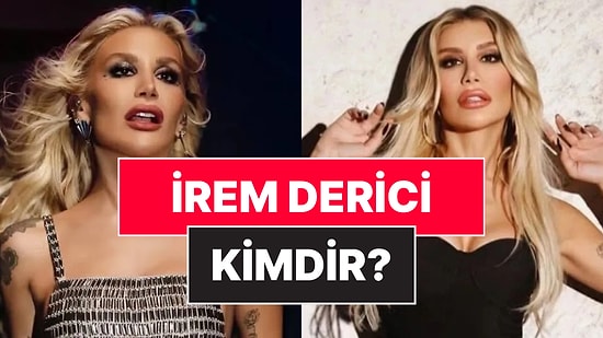 İrem Derici Kimdir, Kaç Yaşında? İrem Derici Neden Gözaltına Alındı?