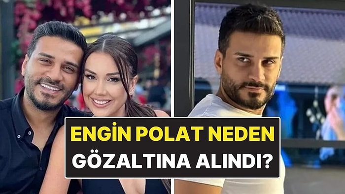 Engin Polat Kimdir? Engin Polat Neden Gözaltına Alındı?