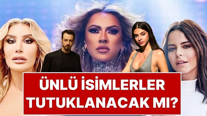 Ünlülere Operasyonun Detayları: Hadise, İrem Derici, Mert Yazıcıoğlu Tutuklanacak mı?