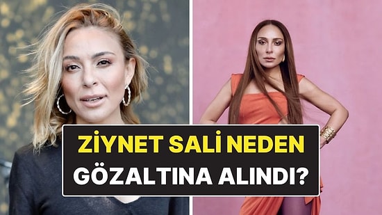 Ziynet Sali Kimdir? Ziynet Sali Neden Gözaltına Alındı?