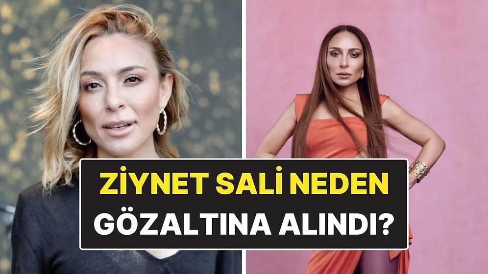 Ziynet Sali Kimdir? Ziynet Sali Neden Gözaltına Alındı?