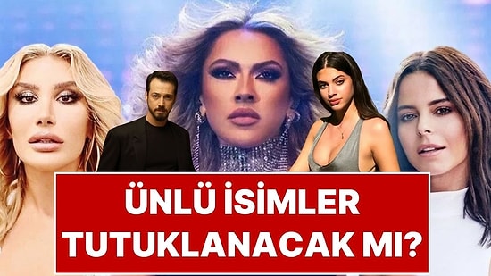 Ünlülere Operasyonun Detayları: Hadise, İrem Derici, Mert Yazıcıoğlu Tutuklanacak mı?