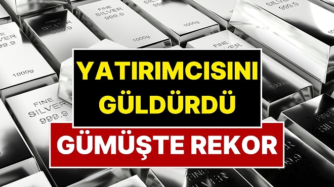 Altından Sonra Gümüşten de Rekor Geldi! Gümüş Tarihinin En Görkemli Günlerini Yaşıyor