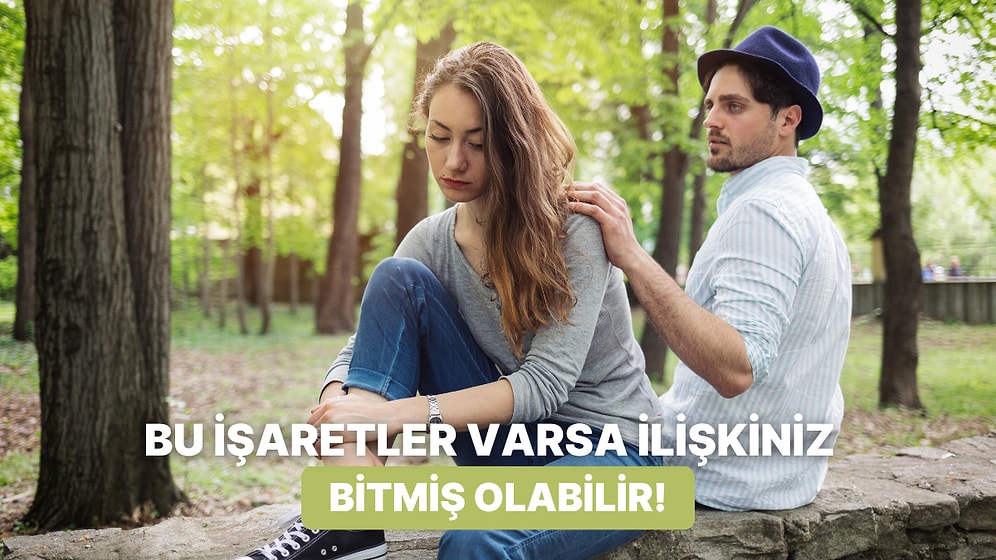 İlişkiniz Bitiyor mu? Sıkıldığını Gösteren 10 İşaret