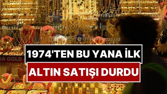 Kapalı Çarşı’da 51 Yıl Sonra İlk! Altın Satışları Durduruldu