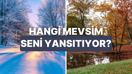 Öğünlerine Eklediğin Tatlara Göre Hangi Mevsim Senin Ruhunu Yansıtıyor?