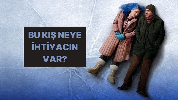 Bu Kış En Çok Neye İhtiyacın Olacak?