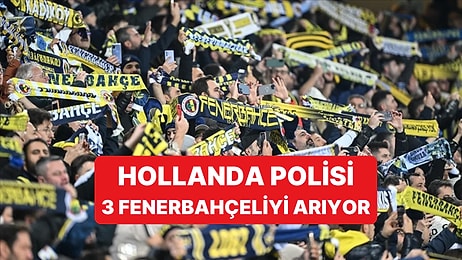 Feyenoord Maçındaki Olaylar Nedeniyle 3 Fenerbahçe Taraftarı Cinayete Teşebbüsten Aranıyor