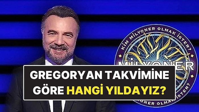 Gregoryan Takvimine Göre Hangi Yıldayız?