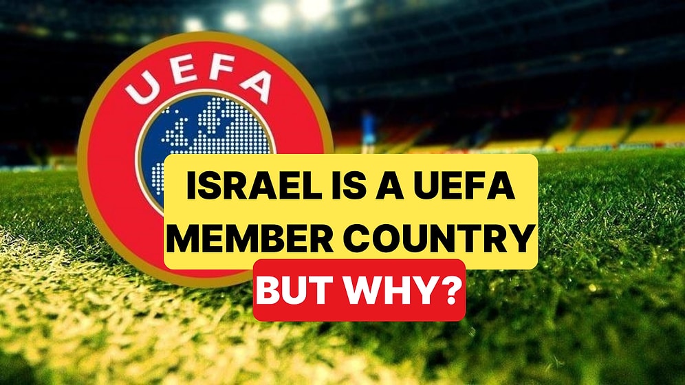 Why Are Kazakhstan, Armenia, Azerbaijan, Georgia, and Israel Members of UEFA?