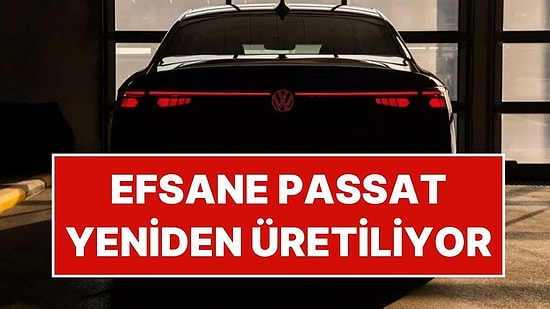 Volkswagen Passat Geri Döndü! Türkiye’de Uzun Yıllar En Çok Satan Araba Olan Passat Fiyatı Açıklandı