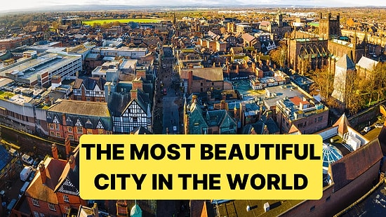 Chester Ranks First in the World's Most Beautiful Cities List