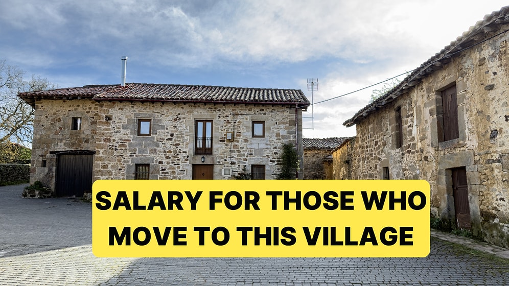 High Salaries Will Be Paid To Those Who Move To This Village