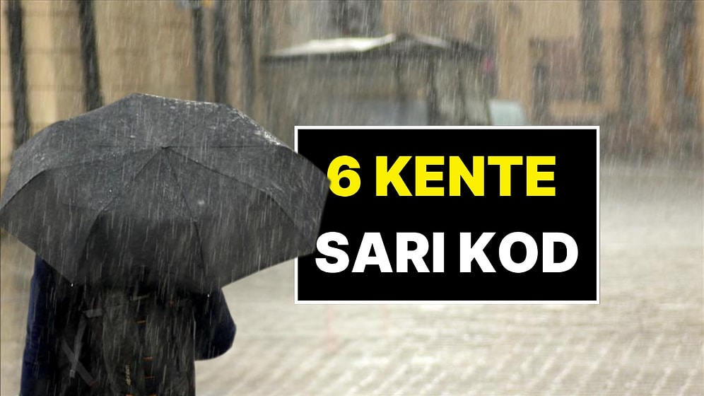 Meteorolojiden 6 Kente Uyarı: "Sel ve Heyelana Karşı Dikkat!"
