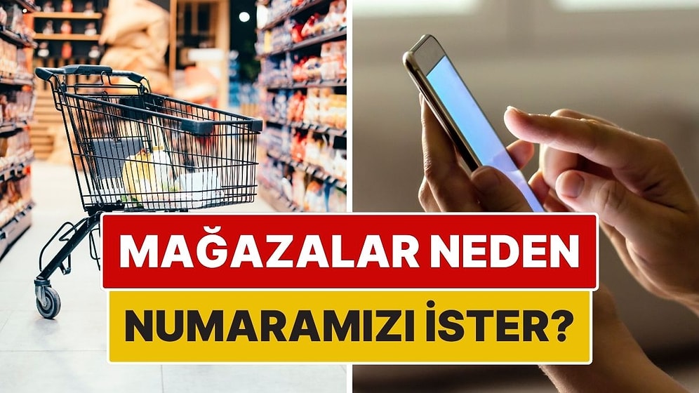 Meğer Mağazalar Bu Yüzden Telefon Numaramızı İstiyormuş