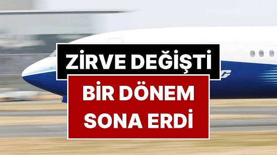 Bir Dönem Resmen Sona Erdi: Dünyada En Çok Satan Uçak Artık Boeing Değil