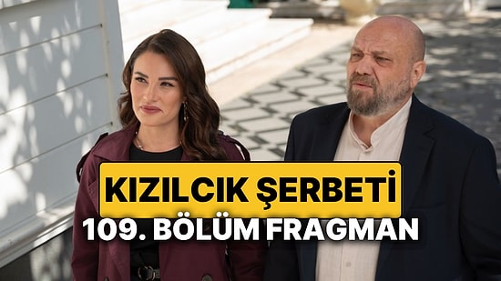 Kızılcık Şerbeti Son Bölümde Neler Oldu, 108. Bölüm Nereden İzlenir? İşte Kızılcık Şerbeti 109. Bölüm Fragmanı