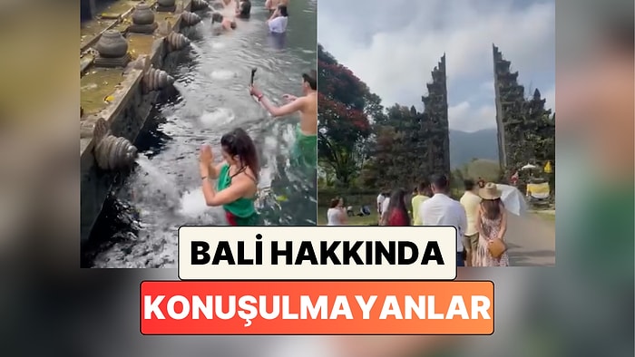 Bir Gezgin Son Yılların Popüler Destinasyonlarından Bali Hakkında Pek Konuşulmayan Bazı Gerçekleri Anlattı