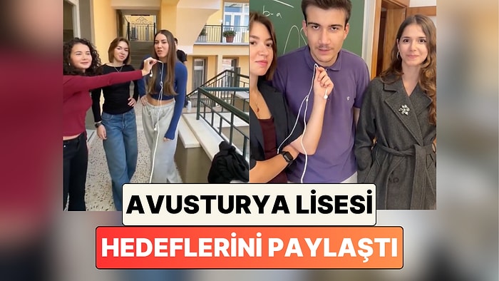 Avusturya Lisesi Öğrencilerinin Üniversite Hedeflerini Paylaştıkları Video Sosyal Medyada Viral Oldu!