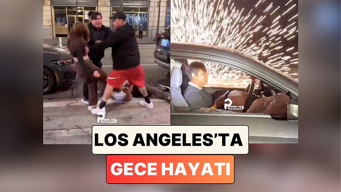 Los Angeles'in Gece Hayatından Derlenen Görüntüler Sosyal Medyada Gündem Oldu