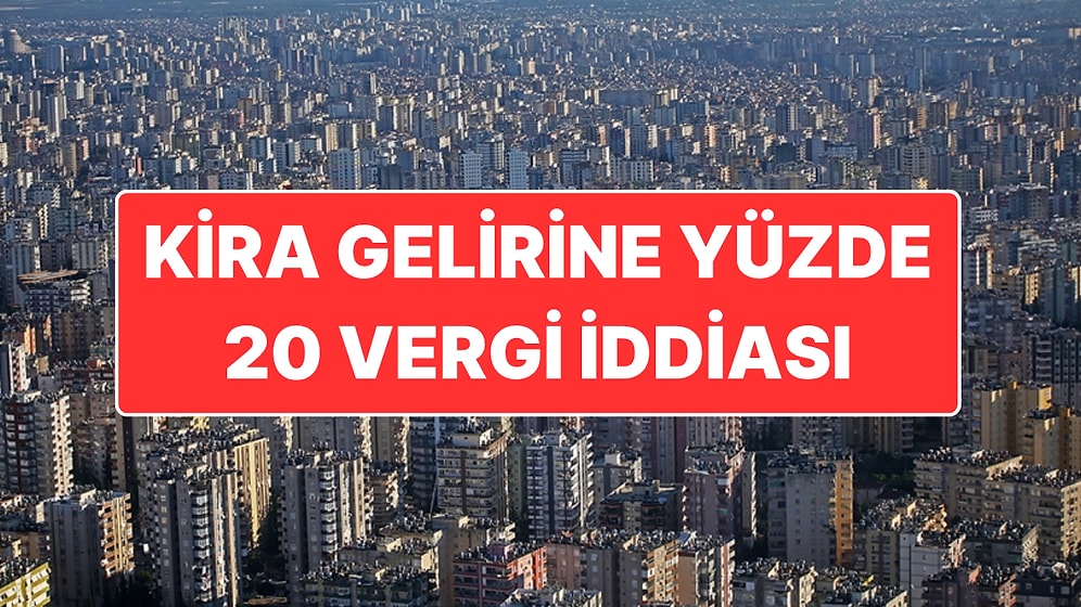 Kiralardan Yüzde 20 Vergi Kesilecek İddiası: Hazine ve Maliye Bakanlığı Yalanladı