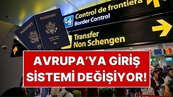 Avrupa Birliği, seyahat sisteminde köklü bir değişikliğe gidiyor.