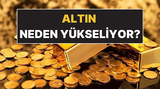 Altından Rekor Üstüne Rekor Geliyor! Uzmanlar Açıkladı: Altın Neden Yükseliyor?