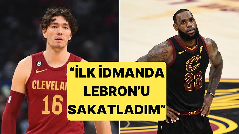 Cedi Osman, LeBron James'i Sakatladıktan Sonra Olanları Anlattı: "İlk Biletle Yollayacaklar Dedim"