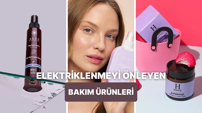 Elektriklenen Saçlara Karşı Etkili Olan Bakım Ürünleri