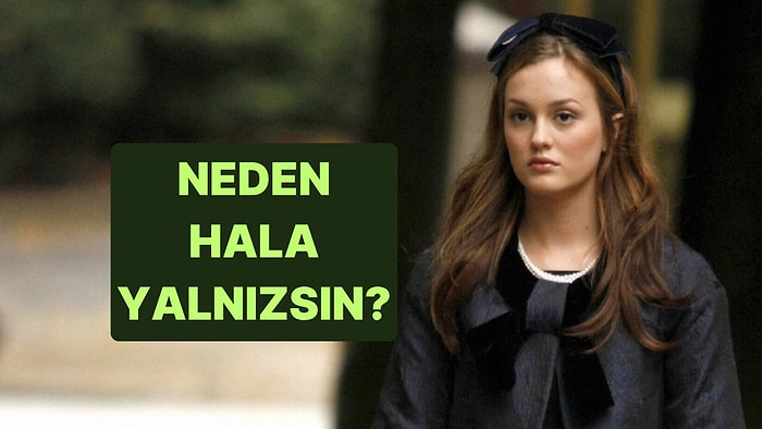 Burcuna Göre Neden Hala Yalnızsın?