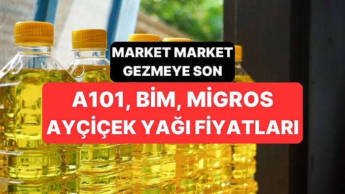 En Ucuz Ayçiçek Yağı Hangi Markette? 13 Ekim 2025 A101, BİM, Migros Güncel Ayçiçek Yağı Fiyatları