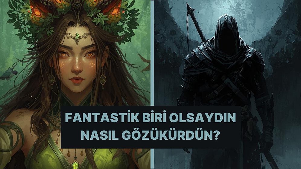 Fantastik Biri Olsaydın Nasıl Gözükürdün?