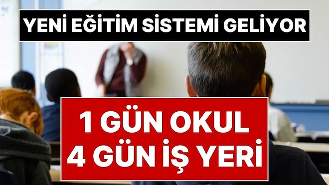 1 Gün Okul 4 Gün İşyeri! Milli Eğitim, Eğitim Sisteminde Yeni Modeli Hazırlarken Yeni Öneri Geldi