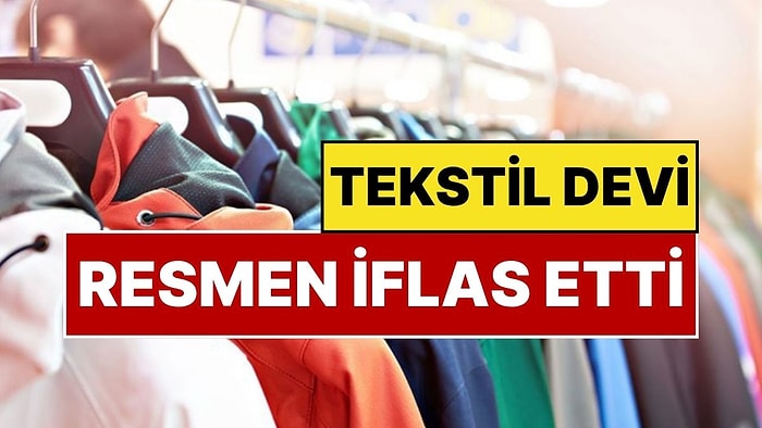 Zara, Bershka, LC Waikiki, Mango, Next ve Resort Gibi Ünlü Markalara Üretim Yapan 3F Tekstil İflas Etti