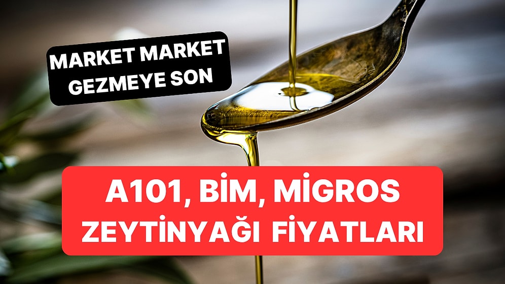 En Ucuz Zeytinyağı Hangi Markette? 14 Ekim 2025 A101, BİM, Migros Güncel Zeytinyağı Fiyatları