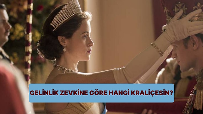 Gelinlik Zevkine Göre Hangi Kraliçesin?