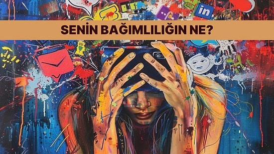 Burcuna Göre Yorumluyoruz! Senin Bağımlılığın Ne?