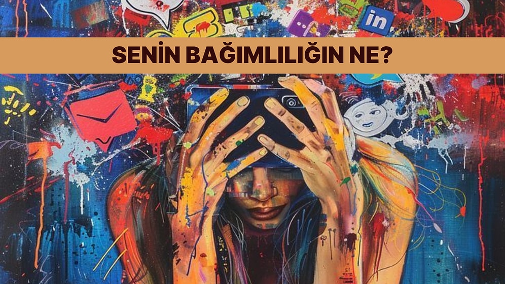 Burcuna Göre Yorumluyoruz! Senin Bağımlılığın Ne?