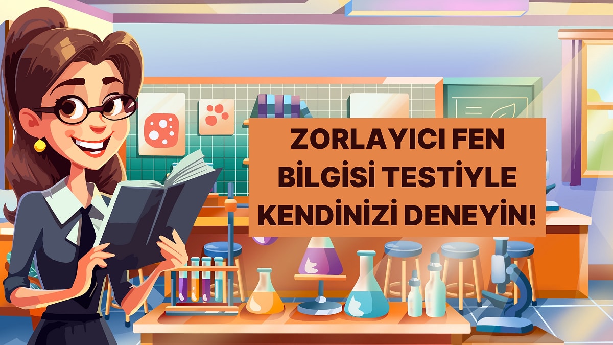 Kafa Karıştırıcı Fen Sorularında %80&apos;den Fazla Doğru Yapmak Çok Zor!