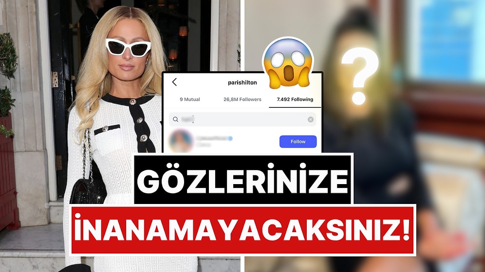 Dünya Standartlarına Erişmiş: Paris Hilton'un Hangi Türk Ünlüyü Takip Ettiğini Görünce Şok Olacaksınız!
