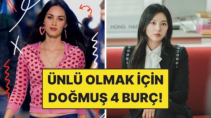 Ünlü Olmak İçin Doğmuş 4 Burç: Sahne Işığı Onlardan Yana!
