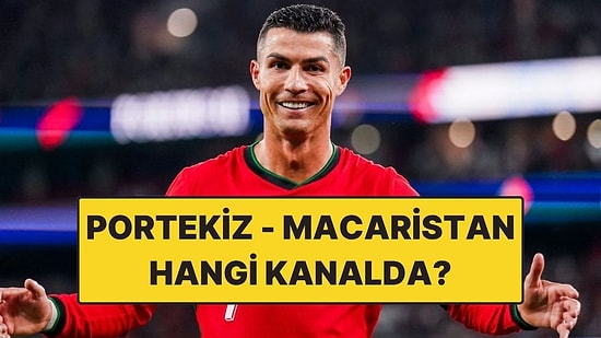 Portekiz - Macaristan Maçı Ne Zaman? Portekiz - Macaristan Maçı Hangi Kanalda?