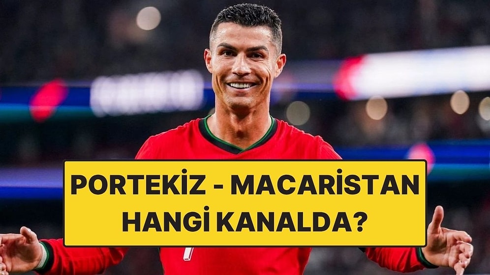 Portekiz - Macaristan Maçı Ne Zaman? Portekiz - Macaristan Maçı Hangi Kanalda?