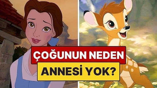 Disney Karakterlerinin Neden Genelde Annesi Yoktur?