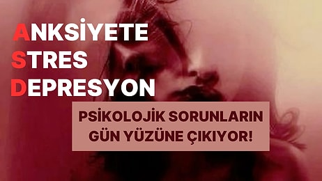 Stres, Anksiyete ve Depresyon Üçlüsünden Hangisi Sende Baskın?