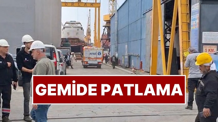 Tuzla Tersanesinde Gemide Patlama Meydana Geldi