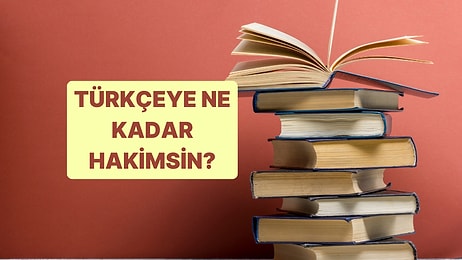 Dilbilgisi Testi! Türkçeye Ne Kadar Hakimsin?