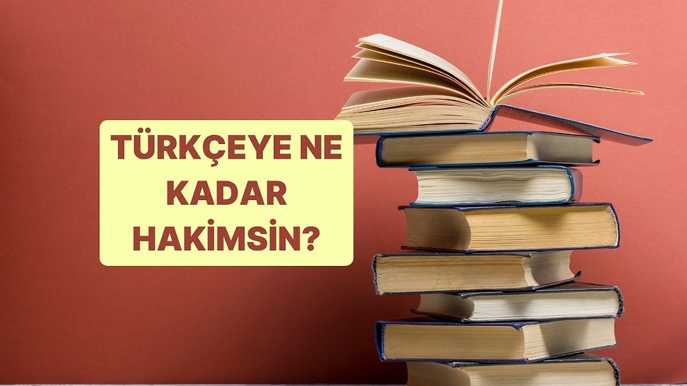 Dilbilgisi Testi! Türkçeye Ne Kadar Hakimsin?