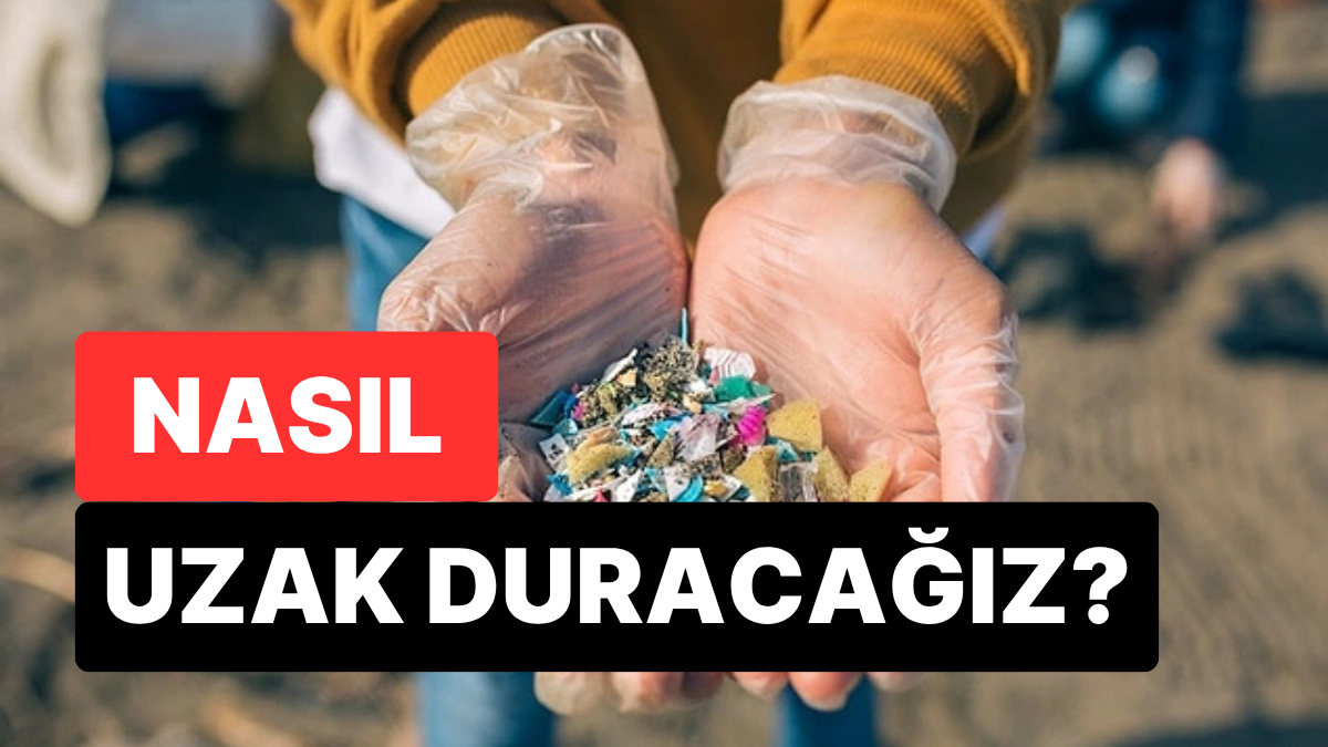 Mikroplastiklerden Kaçınmanın En Basit Yolu Açıklandı - Onedio