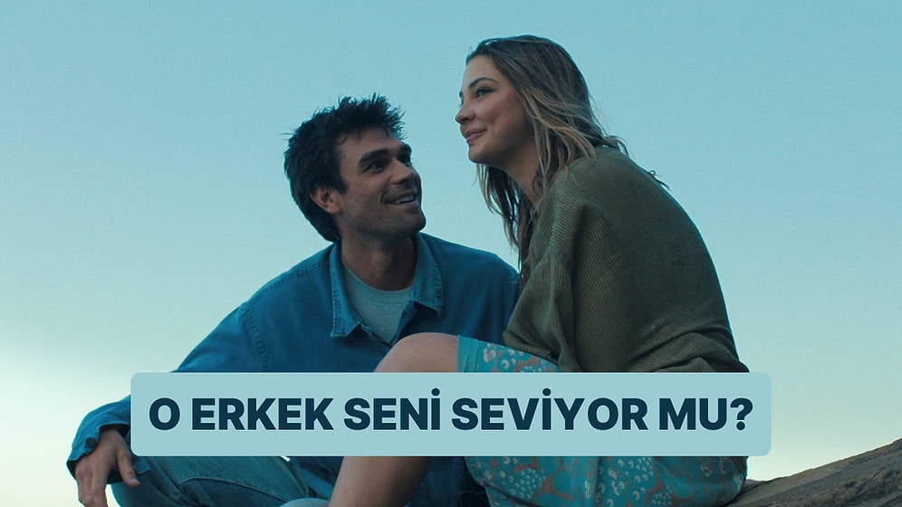 Bu Davranışları Yapıyorsa O Erkek Seni Seviyordur!